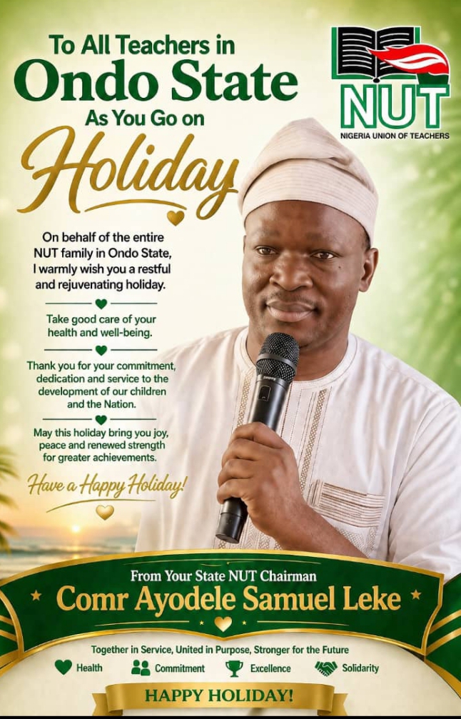 NUT Ondo State Chairman Felicitates Teachers, Urges Rest and Renewal During Holiday